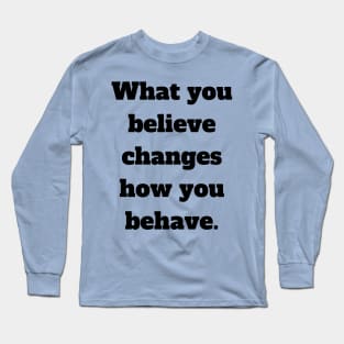 Belief Long Sleeve T-Shirt